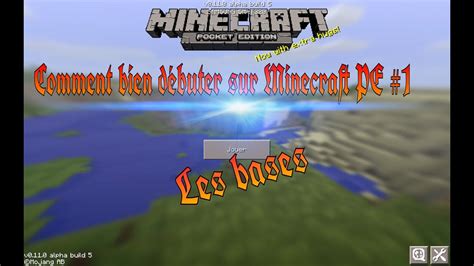 Comment Bien D Buter Sur Minecraft Pocket Edition Les Bases Youtube