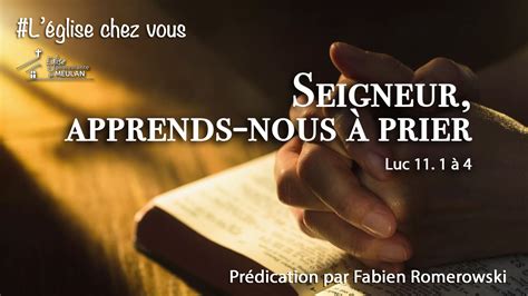 Seigneur apprends nous à prier Luc 11 1 à 4 Culte en vidéo de l