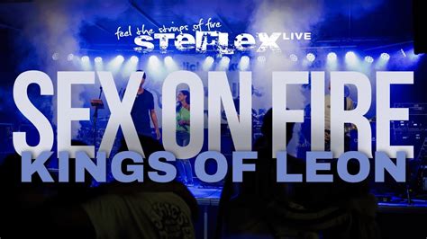 Sex On Fire Kings Of Leon Steflex Cover Youtube