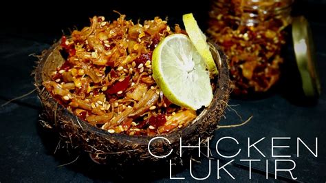 Chicken Luktir Chicken Pickle Arunachal Pradesh Cuisine Must Try