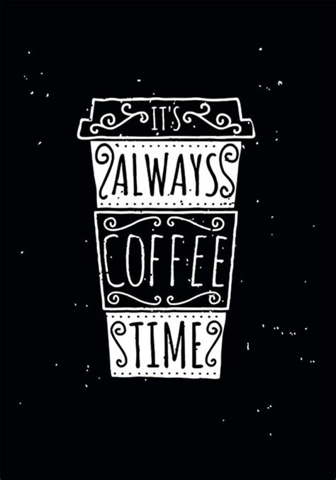 Quadro It S Always Coffee Time Por Elli Arts Ammo Quadros I A Galeria