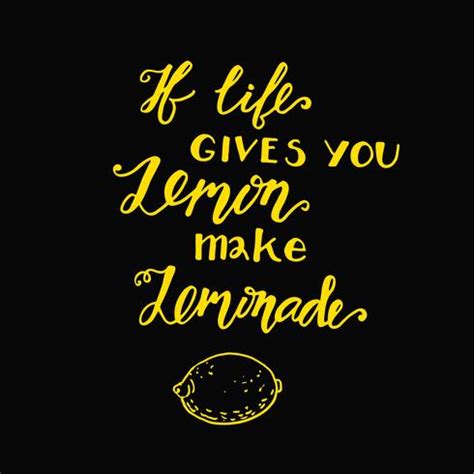 If Life Gives You Lemons Make A Lemonade Motivational Quote 346599