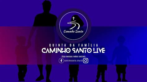 Culto Quinta Jovem Noite Caminho Santo Church YouTube