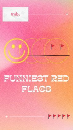 Funniest Red Flags In Red Flag Red Flag Quotes Funny Relationship