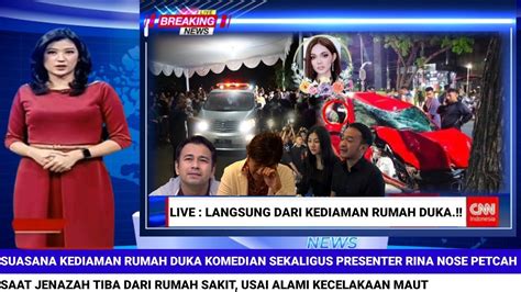 Kabar Duka Komedian Sekaligus Presenter Rina Nose Meninggal Tepat Di