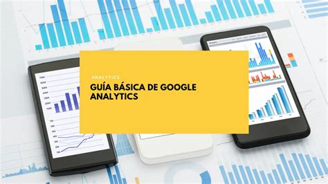 Guía Básica de Google Analytics Geotelecom Marketing digital para tu