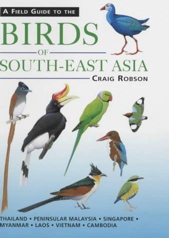 A Field Guide To The Birds Of South East Asia Craig Robson