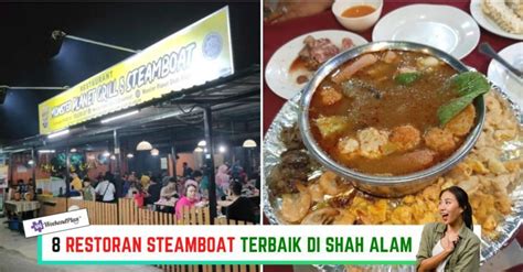 Restoran Steamboat Terbaik Di Shah Alam Sedap Best