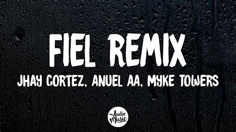 Wisin Jhay Cortez Anuel Fiel Remix Letra Lyrics Ft Myke Towers