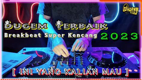 Dugem Terbaik Breakbeat Super Kencang Full Bass Melody Ini