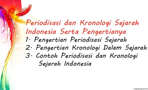 Periodisasi Dan Kronologi Sejarah Indonesia Serta Pengertianya Blog