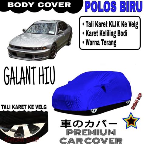 Jual Sarung Mobil GALANT HIU Polos BIRU Body Cover Penutup Body Galant