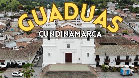 Guaduas Cundinamarca Ciudades Y Pueblos De Colombia En K Youtube