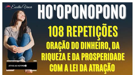 HO OPONOPONO 108 REPETICOES ORACAO DO DINHEIRO RIQUEZA E PROSPERIDADE