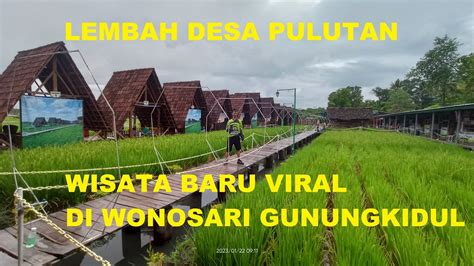 Lembah Desa Pulutan Wisata Baru Viral Di Wonosari Gunungkidul Youtube