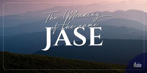 The Name Jase What It Means And Why Numerologists Love It