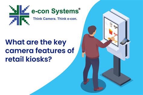 Key Camera Features Of Retail Kiosks Archives E Con Systems