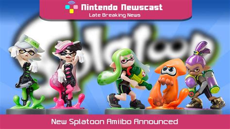 New Splatoon Amiibo Coming In July The Nintendo Newscast Minisode