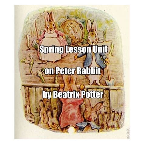 Teacher Lesson Plans And Unit For The Tale Of Peter Rabbit By Beatrix