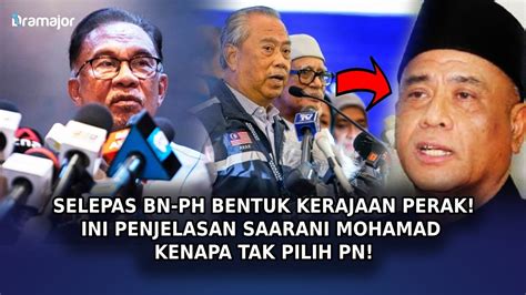 Selepas Bn Ph Bentuk Kerajaan Perak Ini Penjelasan Saarani Mohamad