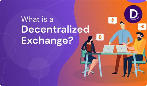 What Is A Decentralized Exchange A Beginners Guide To Dex Protocols