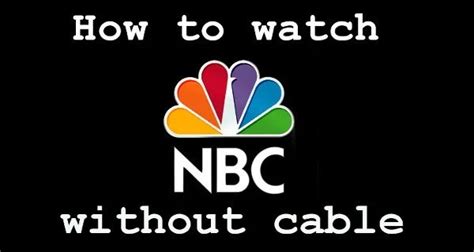 How To Watch Nbc Live Stream Without Cable 2018 Guide