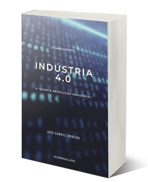 IndÚstria 40 A Quarta RevoluÇÃo Industrial