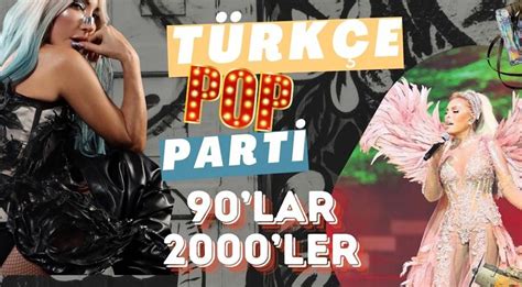 Türkçe Pop Parti 90 lar 2000 ler biletleri Biletix Resmi Biletix