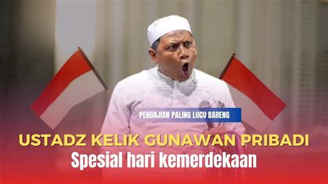 Pengajian Paling Lucu Bareng Ustadz Kelik Gunawan Pribadi Spesial