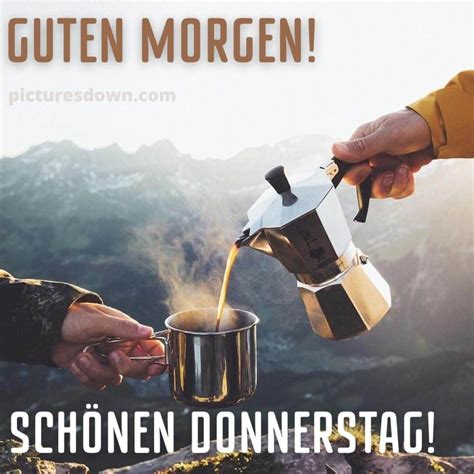 Kaffee Guten Morgen Donnerstag Bild Berge Picturesdown