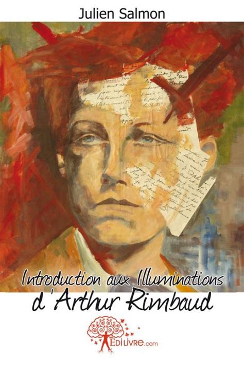 Introduction aux Illuminations d'Arthur Rimbaud - Julien Salmon