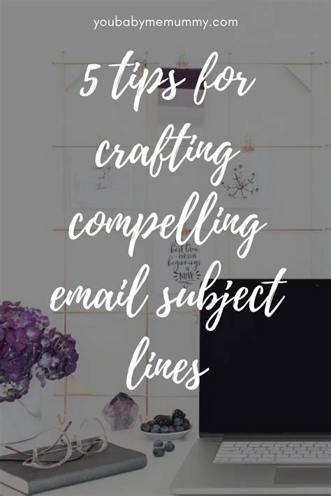 Tips For Crafting Compelling Email Subject Lines You Baby Me Mummy