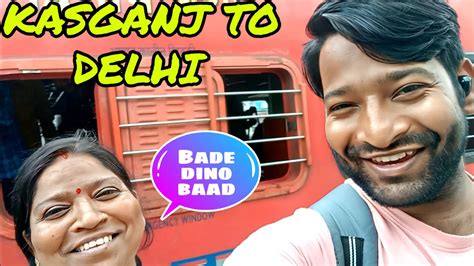 Kasganj To Delhi Travel Vlog Vedprakash Vlogging Travel Vlogs Lifestyle Vlog Youtube