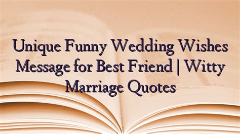 Unique Funny Wedding Wishes Message For Best Friend Witty Marriage