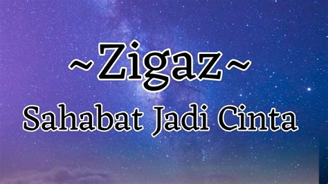 Lirik Zigaz Sahabat Jadi Cinta Youtube