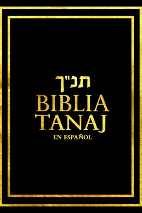 Tanaj Tanak Completa Biblia Del Hebreo Al Espa Ol Judio Tanakh