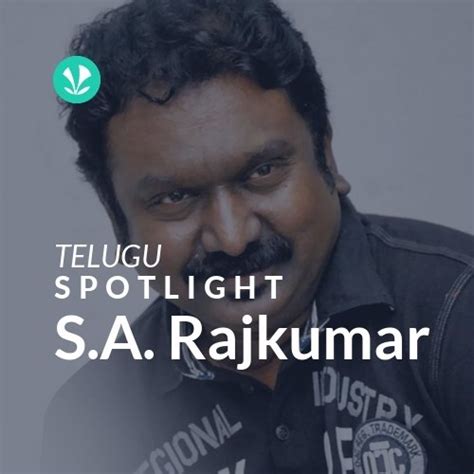 S.A. Rajkumar - Spotlight - Latest Telugu Songs Online - JioSaavn