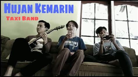 Hujan Kemarin Taxi Band Cover YouTube