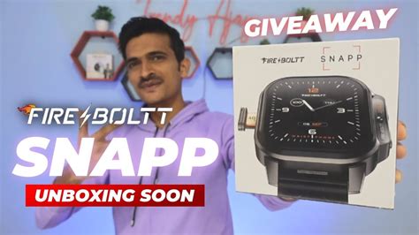 Fire Boltt Snapp Unboxing Review Soongiveawaycamwatchfire Boltt