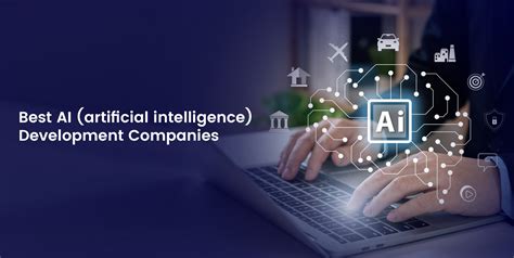 Top Ai Artificial Intelligence Development Companies In