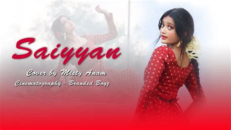 Saiyaan Dance Cover Dance Video Misty Anam Youtube