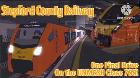 One Final Drive On The Unmesh Class 755 New Upgrade Coming Soon To Stepford County Railway