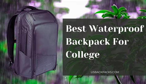 Best Waterproof Backpack For College The Ultimate Guide For 2022