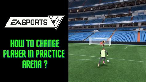 How To Change Player In Practice Arena In EAFC24 Fifa24 Eafc24