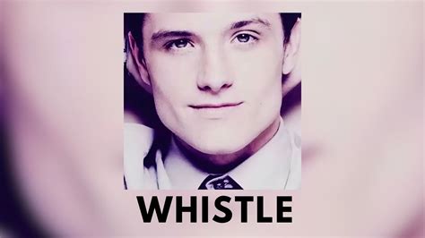 Whistle Sped Up Josh Hutcherson 2014 Youtube Music