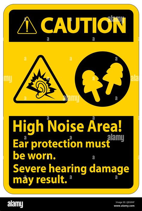 Warning Sign High Noise Area Ear Protection Must Be Worn Severe