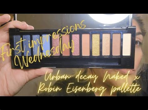 First Impressions Wednesday Urban Decay Naked X Robin Eisenberg