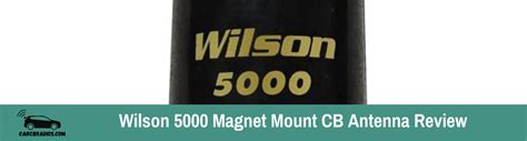 Wilson Magnet Mount Cb Antenna Review Tested In