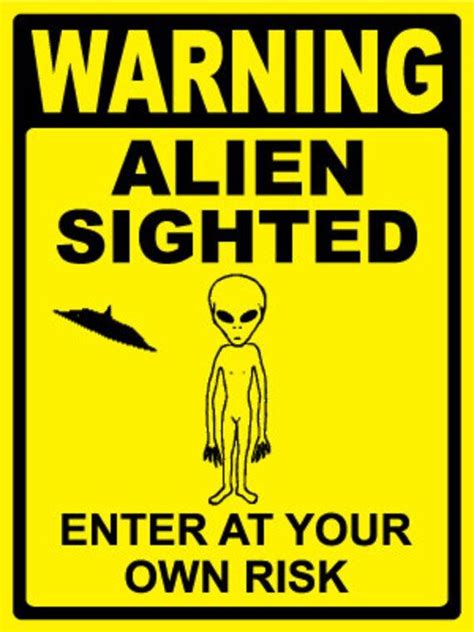 Warning Alien Sighted Enter At Your Own Risk Property Warning