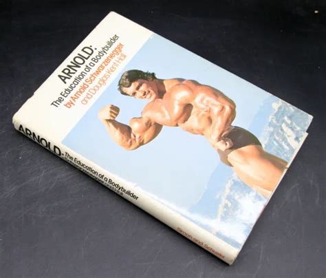 Arnold Schwarzenegger Arnold The Education Of A Bodybuilder Re